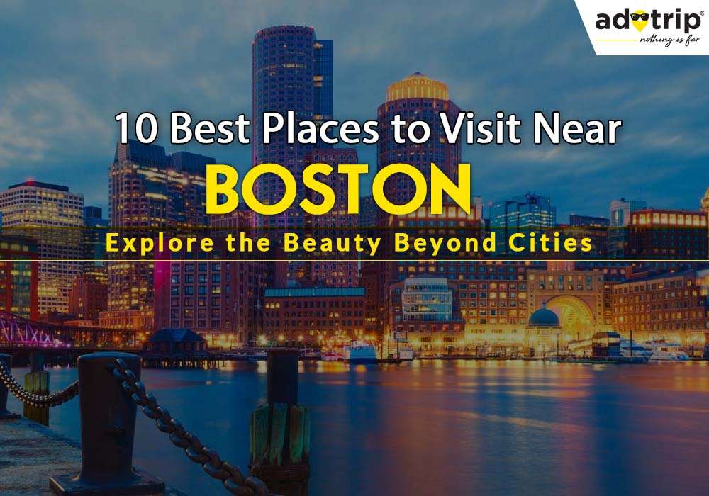 Places To Visit Near Boston